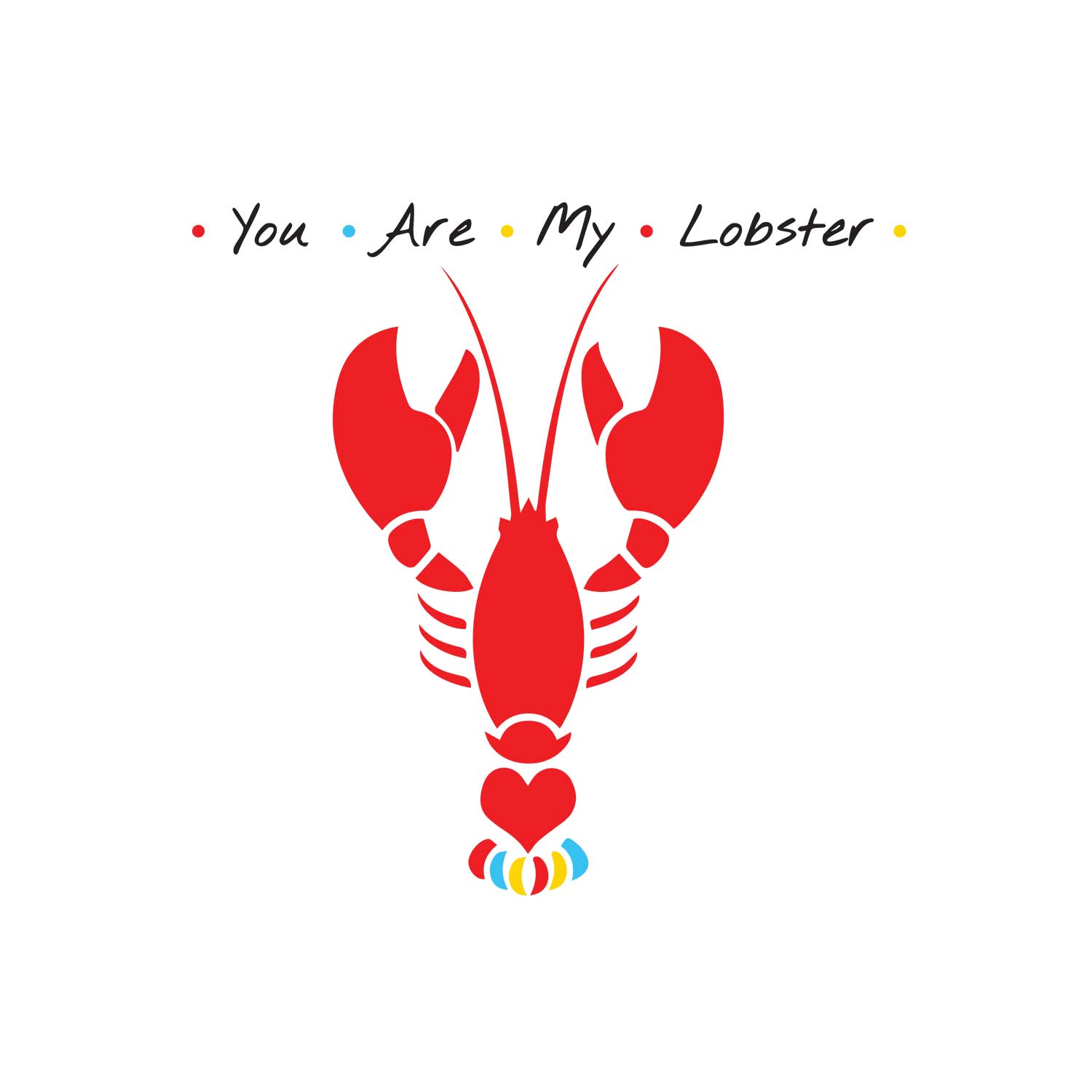 you are my lobster shirt